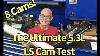 The Ultimate 5 3l Cam Test Video How Much Power Will My Cam Make For Any Ls Cam The Answer Is Here